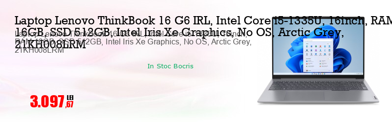 Laptop Lenovo ThinkBook 16 G6 IRL, Intel Core i5-1335U, 16inch, RAM 16GB, SSD 512GB, Intel Iris Xe Graphics, No OS, Arctic Grey, 21KH008LRM