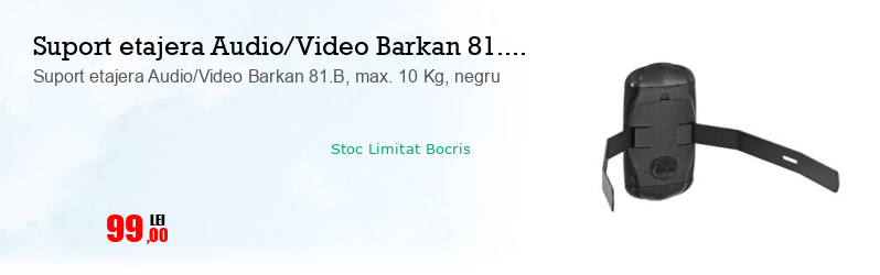 Suport etajera Audio/Video Barkan 81.B, max. 10 Kg, negru