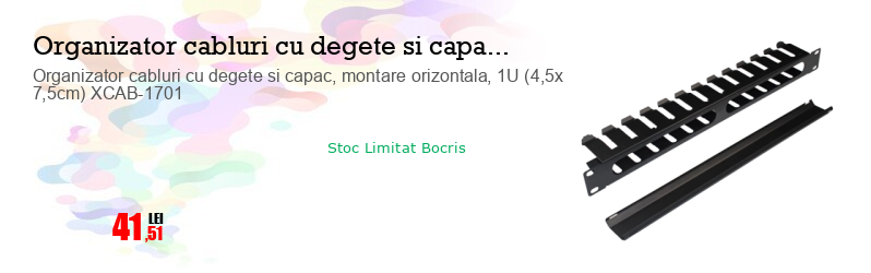 Organizator cabluri cu degete si capac, montare orizontala, 1U (4,5x 7,5cm) XCAB-1701