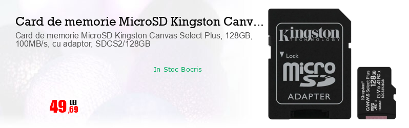Card de memorie MicroSD Kingston Canvas Select Plus, 128GB, 100MB/s, cu adaptor, SDCS2/128GB