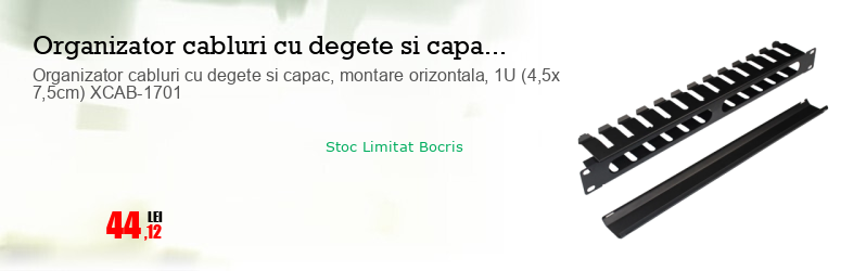 Organizator cabluri cu degete si capac, montare orizontala, 1U (4,5x 7,5cm) XCAB-1701