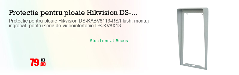 Protectie pentru ploaie Hikvision DS-KABV8113-RS/Flush, montaj ingropat, pentru seria de videointerfonie DS-KV8X13 