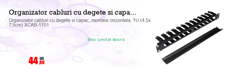 Organizator cabluri cu degete si capac, montare orizontala, 1U (4,5x 7,5cm) XCAB-1701