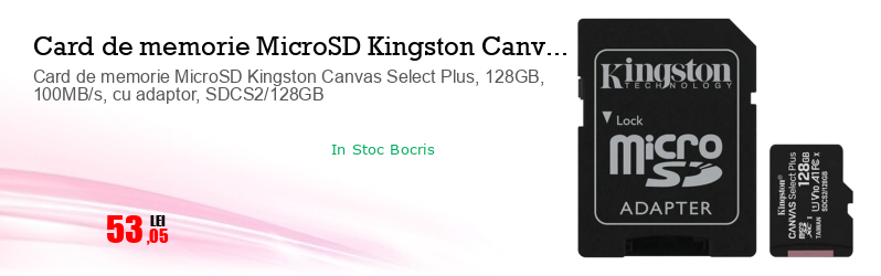 Card de memorie MicroSD Kingston Canvas Select Plus, 128GB, 100MB/s, cu adaptor, SDCS2/128GB