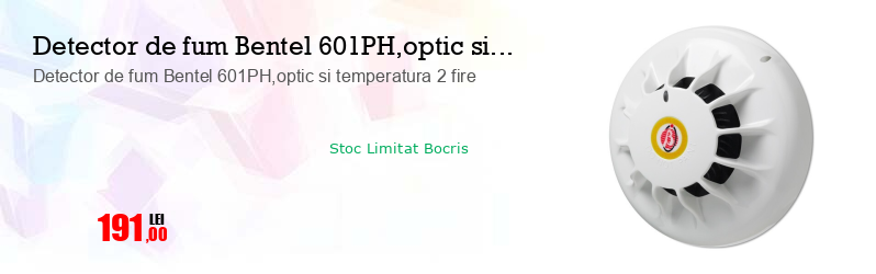 Detector de fum Bentel 601PH,optic si temperatura 2 fire