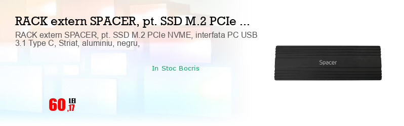 RACK extern SPACER, pt. SSD M.2 PCIe NVME, interfata PC USB 3.1 Type C, Striat, aluminiu, negru,
