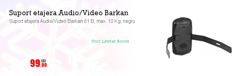 Suport etajera Audio/Video Barkan 81.B, max. 10 Kg, negru