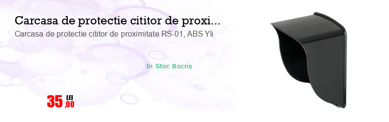 Carcasa de protectie cititor de proximitate RS-01, ABS Yli