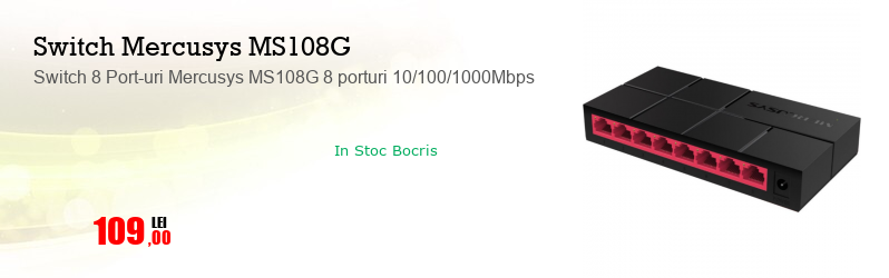 Switch 8 Port-uri Mercusys MS108G 8 porturi 10/100/1000Mbps