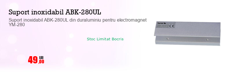 Suport inoxidabil ABK-280UL din duraluminiu pentru electromagnet YM-280