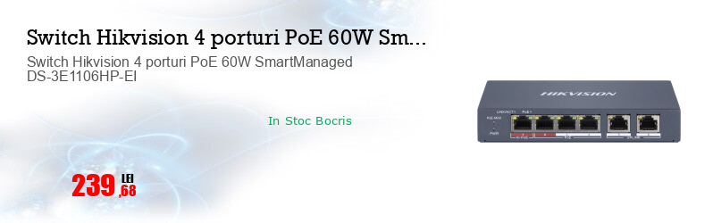 Switch Hikvision 4 porturi PoE 60W SmartManaged DS-3E1106HP-EI