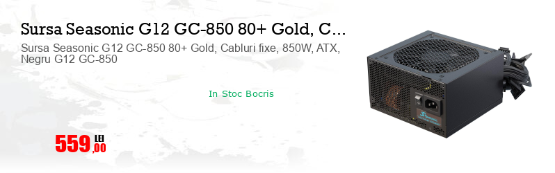 Sursa Seasonic G12 GC-850 80+ Gold, Cabluri fixe, 850W, ATX, Negru G12 GC-850