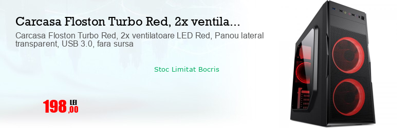 Carcasa Floston Turbo Red, 2x ventilatoare LED Red, Panou lateral transparent, USB 3.0, fara sursa