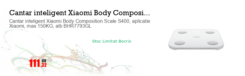 Cantar inteligent Xiaomi Body Composition Scale S400, aplicatie Xiaomi, max 150KG, alb BHR7793GL