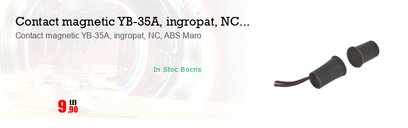 Contact magnetic YB-35A, ingropat, NC, ABS Maro