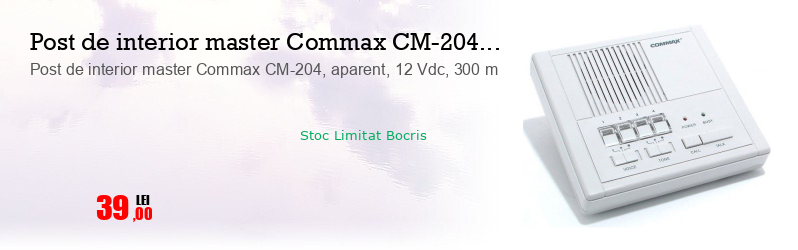 Post de interior master Commax CM-204, aparent, 12 Vdc, 300 m
