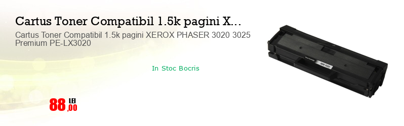 Cartus Toner Compatibil 1.5k pagini XEROX PHASER 3020 3025 Premium PE-LX3020