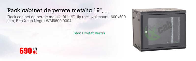 Rack cabinet de perete metalic 9U 19'', tip rack wallmount, 600x600 mm, Eco Xcab Negru WM6609.9004