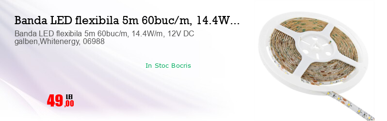 Banda LED flexibila 5m 60buc/m, 14.4W/m, 12V DC galben,Whitenergy, 06988