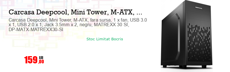 Carcasa Deepcool, Mini Tower, M-ATX, fara sursa, 1 x fan, USB 3.0 x 1, USB 2.0 x 1, Jack 3.5mm x 2, negru, MATREXX 30 SI, DP-MATX-MATREXX30-SI