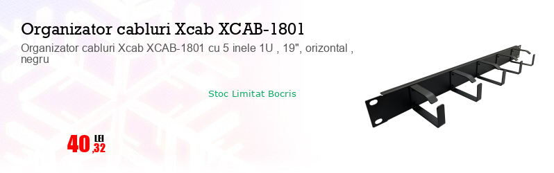 Organizator cabluri Xcab XCAB-1801 cu 5 inele 1U , 19", orizontal , negru