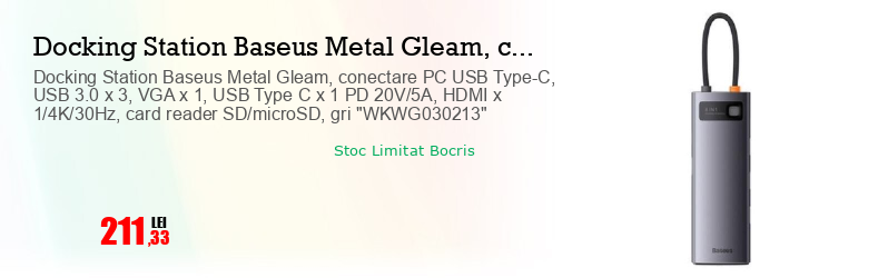 Docking Station Baseus Metal Gleam, conectare PC USB Type-C, USB 3.0 x 3, VGA x 1, USB Type C x 1 PD 20V/5A, HDMI x 1/4K/30Hz, card reader SD/microSD, gri "WKWG030213"