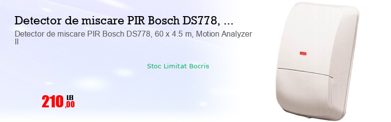 Detector de miscare PIR Bosch DS778, 60 x 4.5 m, Motion Analyzer II