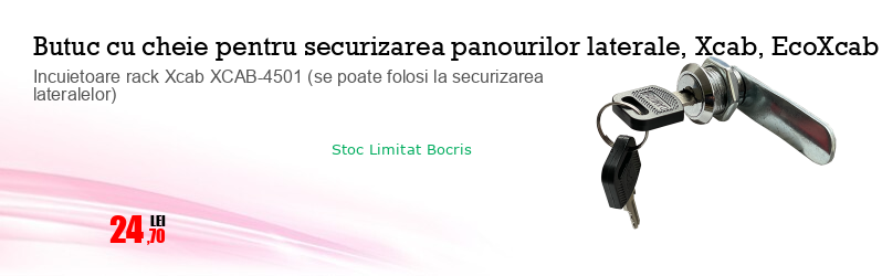 Incuietoare rack Xcab XCAB-4501 (se poate folosi la securizarea lateralelor)