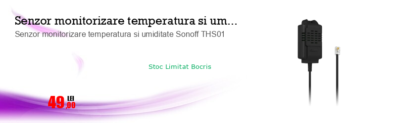 Senzor monitorizare temperatura si umiditate Sonoff THS01