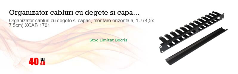Organizator cabluri cu degete si capac, montare orizontala, 1U (4,5x 7,5cm) XCAB-1701