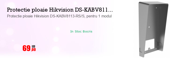 Protectie ploaie Hikvision DS-KABV8113-RS/S, pentru 1 modul