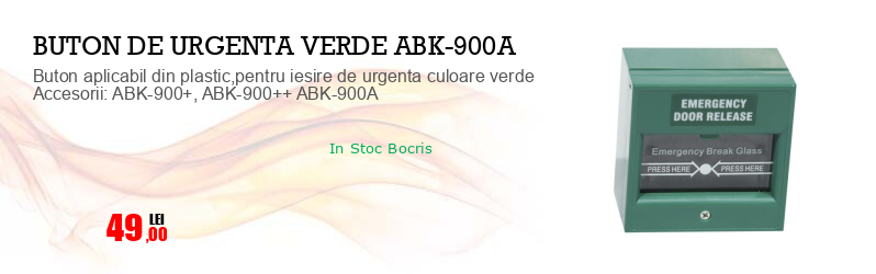 Buton aplicabil din plastic,pentru iesire de urgenta culoare verde Accesorii: ABK-900+, ABK-900++ ABK-900A