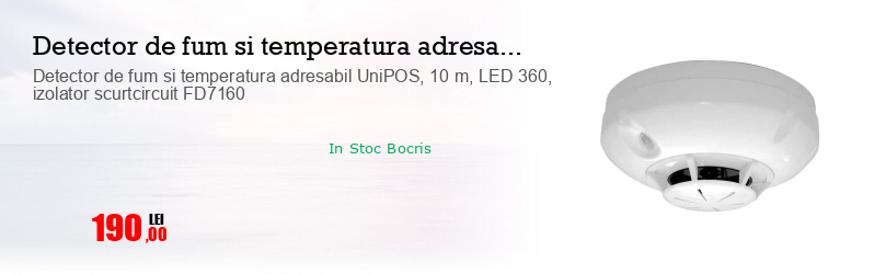Detector de fum si temperatura adresabil UniPOS, 10 m, LED 360, izolator scurtcircuit FD7160