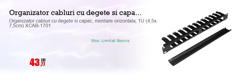 Organizator cabluri cu degete si capac, montare orizontala, 1U (4,5x 7,5cm) XCAB-1701