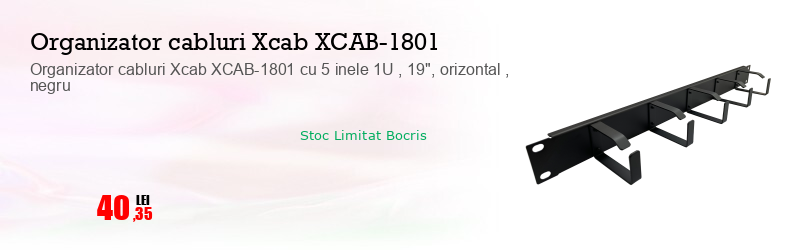 Organizator cabluri Xcab XCAB-1801 cu 5 inele 1U , 19", orizontal , negru