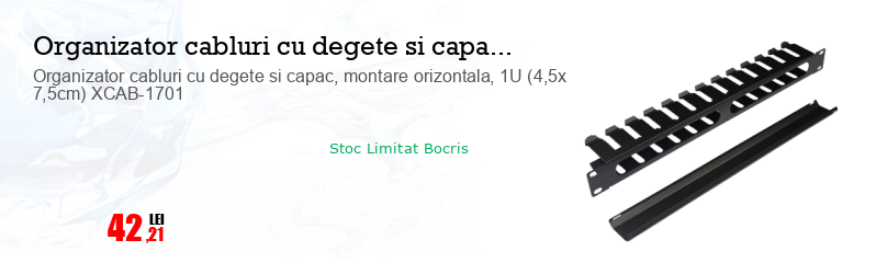 Organizator cabluri cu degete si capac, montare orizontala, 1U (4,5x 7,5cm) XCAB-1701
