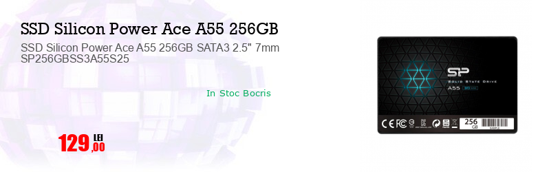 SSD Silicon Power Ace A55 256GB SATA3 2.5" 7mm SP256GBSS3A55S25