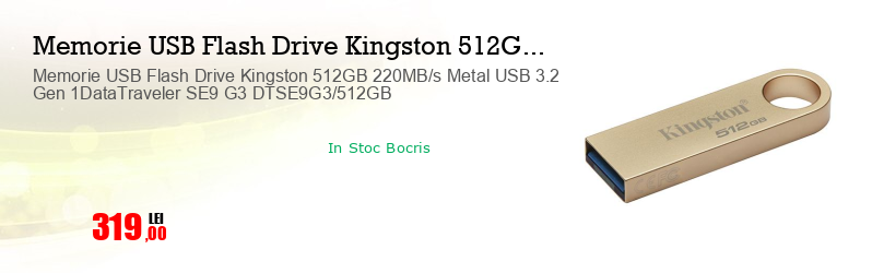 Memorie USB Flash Drive Kingston 512GB 220MB/s Metal USB 3.2 Gen 1DataTraveler SE9 G3 DTSE9G3/512GB
