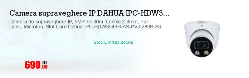 Camera de supraveghere IP, 5MP, IR 30m, Lentila 2.8mm, Full Color, Microfon, Slot Card Dahua IPC-HDW3549H-AS-PV-0280B-S3