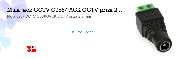 Mufa Jack CCTV C988/JACK CCTV priza 2.5 mm