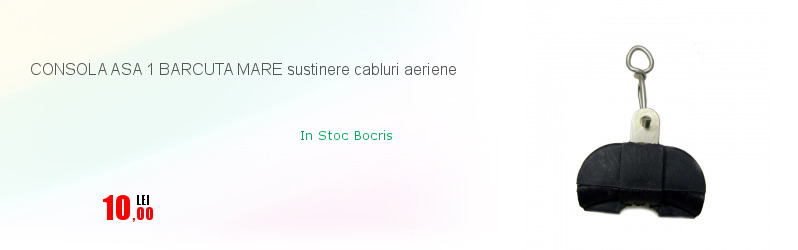 CONSOLA ASA 1 BARCUTA MARE sustinere cabluri aeriene