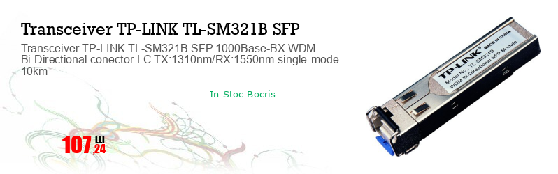 Transceiver TP-LINK TL-SM321B SFP 1000Base-BX WDM Bi-Directional conector LC TX:1310nm/RX:1550nm single-mode 10km