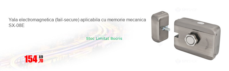 Yala electromagnetica (fail-secure) aplicabila cu memorie mecanica SX-08E