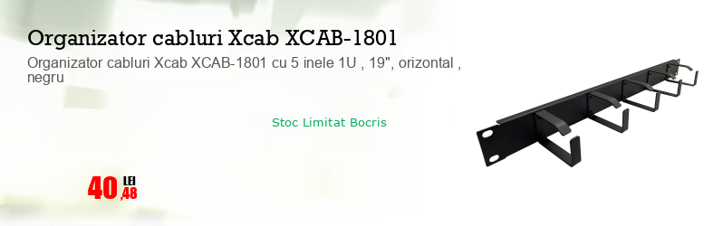 Organizator cabluri Xcab XCAB-1801 cu 5 inele 1U , 19", orizontal , negru