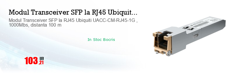 Modul Transceiver SFP la RJ45 Ubiquiti UACC-CM-RJ45-1G , 1000Mbs, distanta 100 m