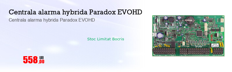 Centrala alarma hybrida Paradox EVOHD