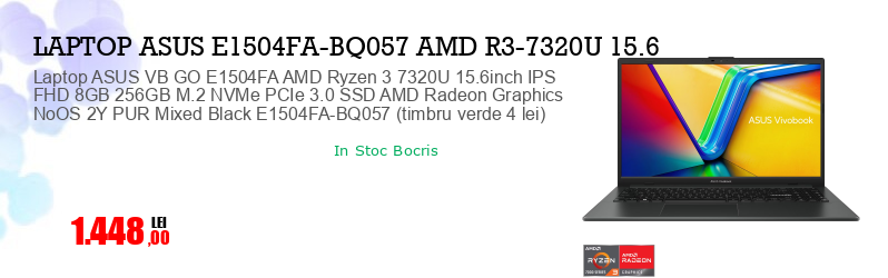 Laptop ASUS VB GO E1504FA AMD Ryzen 3 7320U 15.6inch IPS FHD 8GB 256GB M.2 NVMe PCIe 3.0 SSD AMD Radeon Graphics NoOS 2Y PUR Mixed Black E1504FA-BQ057 (timbru verde 4 lei) 