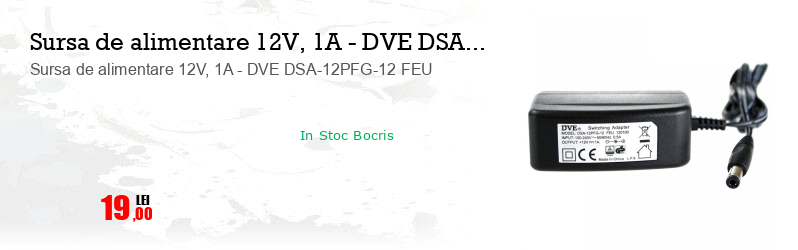 Sursa de alimentare 12V, 1A - DVE DSA-12PFG-12 FEU 