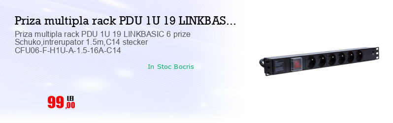Priza multipla rack PDU 1U 19 LINKBASIC 6 prize Schuko,intrerupator 1.5m,C14 stecker CFU06-F-H1U-A-1.5-16A-C14