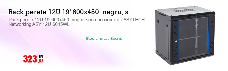 Rack perete 12U 19' 600x450, negru, seria economica - ASYTECH Networking ASY-12U-6045WL